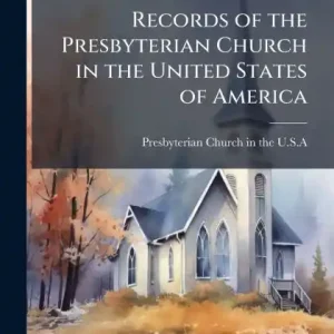 Records of the Presbyterian Church in the United States of America Time-Limited