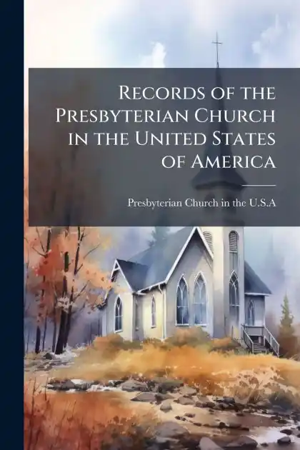 Records of the Presbyterian Church in the United States of America Time-Limited