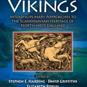 In Search of Vikings: Interdisciplinary Approaches to the Scandinavian Heritage of North-West England Authentic