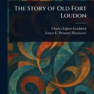 Best Choice The Story of Old Fort Loudon
