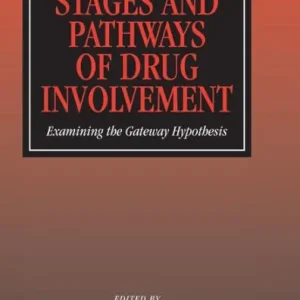 Stages and Pathways of Drug Involvement: Examining the Gateway Hypothesis Top Rated