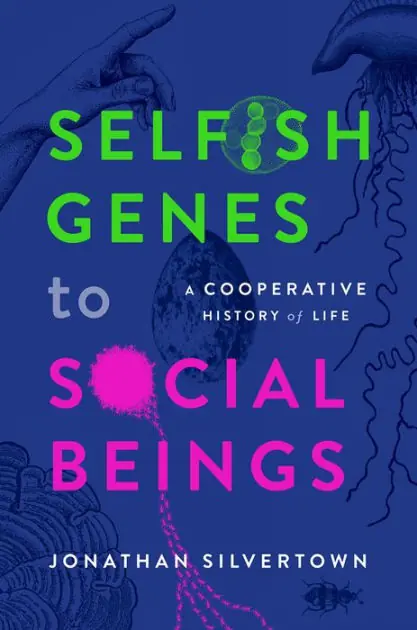Selfish Genes to Social Beings: A Cooperative History of Life Fresh Stock