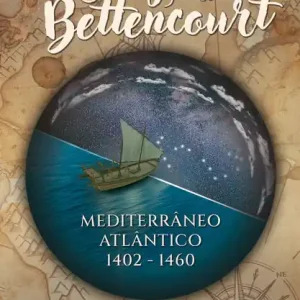 Hot Picks A saga dos Bettencourt: Mediterrâneo Atlântico 1402 -1460