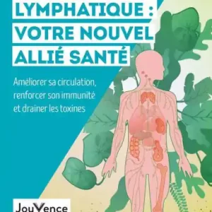 Limited Edition Le système lymphatique : votre nouvel allié santé