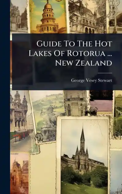 Guide To The Hot Lakes Of Rotorua ... New Zealand Free Shipping