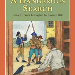 Trending A Dangerous Search, Black Patriots in the American Revolution Book One: From Lexington to Bunker Hill