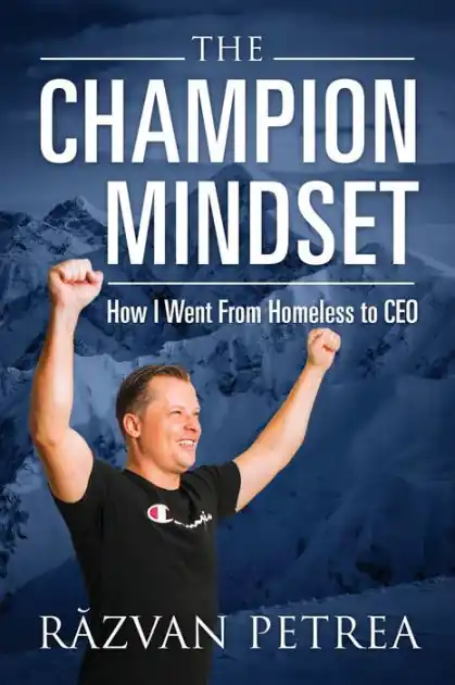 Top Rated The Champion Mindset: How I Went From Homeless to CEO