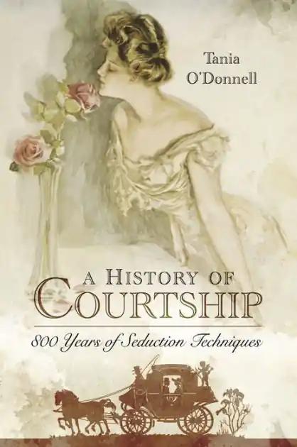 A History of Courtship: 800 Years of Seduction Techniques Price Cut