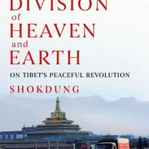 Bargain The Division of Heaven and Earth: On Tibet's Peaceful Revolution