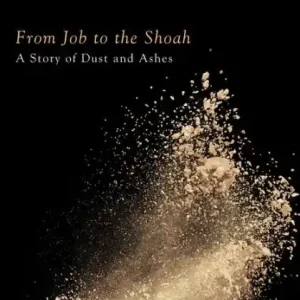 Bulk Order From Job to the Shoah: A Story of Dust and Ashes