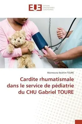 Limited Offer Cardite rhumatismale dans le service de p�diatrie du CHU Gabriel TOURE