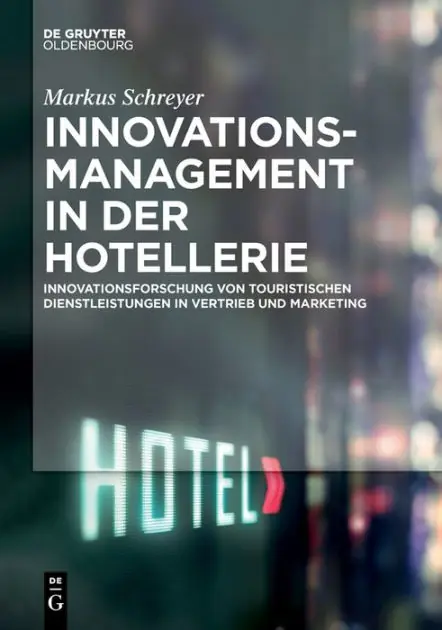 Exclusive Innovationsmanagement in der Hotellerie: Innovationsforschung von touristischen Dienstleistungen in Vertrieb und Marketing