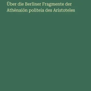 Top Rated Ã¯Â¿Â½ber die Berliner Fragmente der Athēnaiōn politeia des Aristoteles
