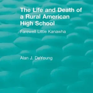 Today Only The Life and Death of a Rural American High School (1995): Farewell Little Kanawha