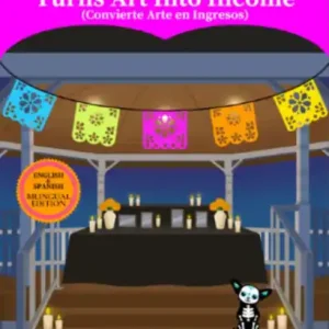 Place Order Maria Martinez Turns Art Into Income: Bilingual Edition - English & Spanish