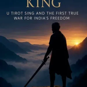 Luxury The Unconquered King: U Tirot Sing and the First True War for India's Freedom