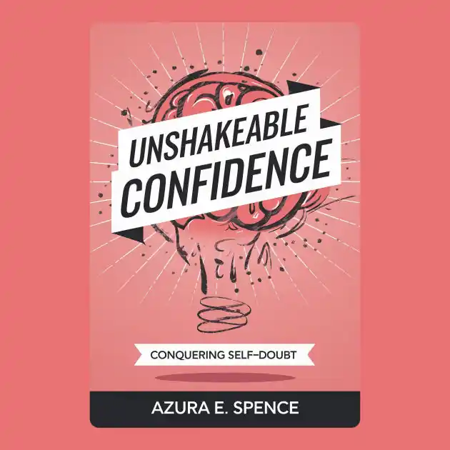 Unshakeable Confidence: Conquering Self-Doubt Premium