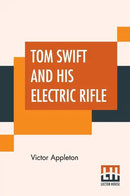 Tom Swift And His Electric Rifle: Or Daring Adventures In Elephant Land Worldwide Shipping