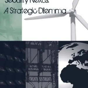 Modern The Energy and Security Nexus: A Strategic Dilemma