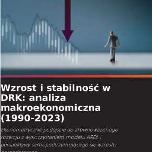 Best Seller Wzrost i stabilnośc w DRK: analiza makroekonomiczna (1990-2023)