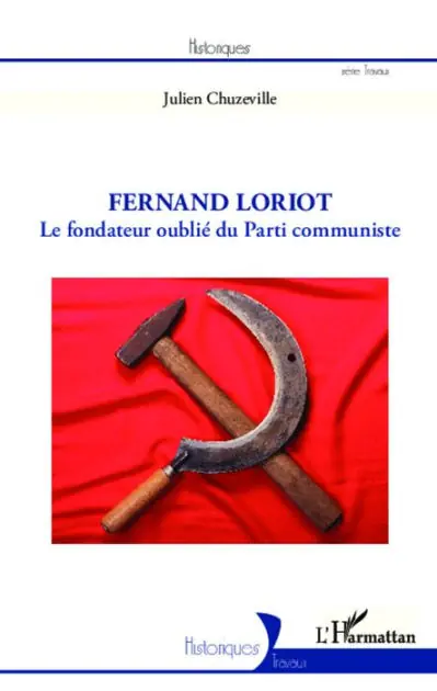 Sale Fernand Loriot: Le fondateur oublié du Parti communiste