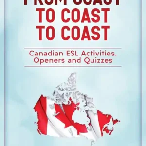 No Minimum Order From Coast to Coast to Coast: Canadian ESL Activities, Openers and Quizzes