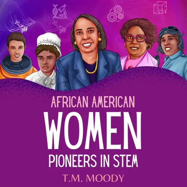 African American Women Pioneers in STEM (African American History for Kids, #2) Discount