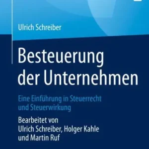 Besteuerung der Unternehmen: Eine Einfï¿½hrung in Steuerrecht und Steuerwirkung Special Discount
