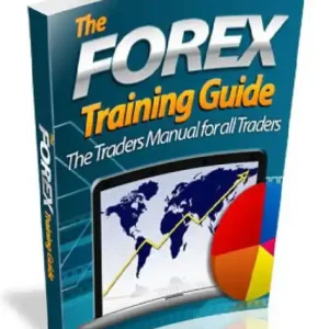 The Forex Training Guide - The Traders Manual for all Traders Best Seller