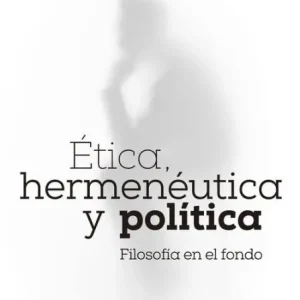 Ética, hermenéutica y política: Filosofía en el fondo New Arrival