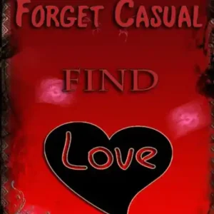 Forget Casual, Find Love. Hot Picks