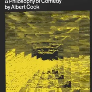 The Dark Voyage and the Golden Mean: A Philosophy of Comedy Latest