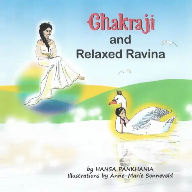 Chakraji and Relaxed Ravina: Helping children to build resilience using natural techniques Final Sale