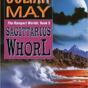 Fast Shipping The Sagittarius Whorl: Book Three of the Rampart Worlds Trilogy