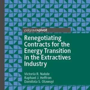 Renegotiating Contracts for the Energy Transition in the Extractives Industry Free Delivery