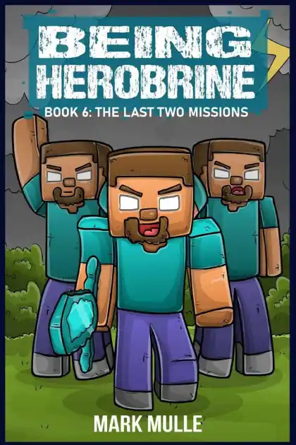 Being Herobrine Book 6: The Last Two Missions Bargain