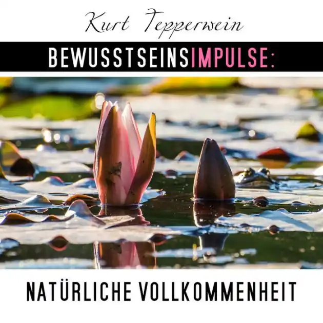 Handmade Bewusstseinsimpulse: Natürliche Vollkommenheit