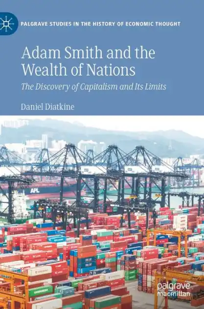 Warranty Included Adam Smith and the Wealth of Nations: The Discovery of Capitalism and Its Limits