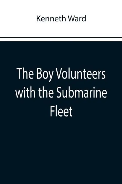 Must Have The Boy Volunteers with the Submarine Fleet