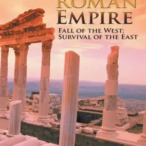 The Roman Empire: Fall of the West; Survival of the East Luxury