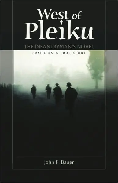 West of Pleiku. The Infantryman's Novel Direct From Manufacturer