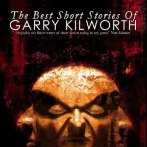The Best Short Stories of Garry Kilworth Trusted Brand