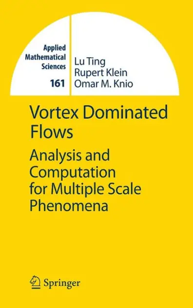 Vortex Dominated Flows: Analysis and Computation for Multiple Scale Phenomena Express Delivery