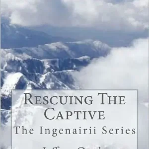 Must Have Rescuing The Captive: The Ingenairii Series