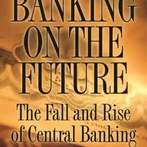 Banking on the Future: The Fall and Rise of Central Banking Price Drop