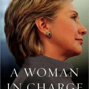 A Woman in Charge: The Life of Hillary Rodham Clinton Time-Limited