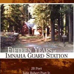 Fifteen Years at Imnaha Guard Station Express Delivery