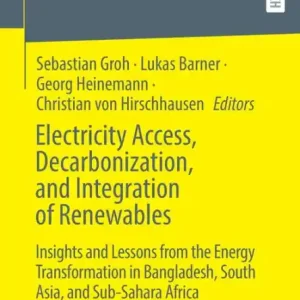 Direct From Factory Electricity Access, Decarbonization, and Integration of Renewables: Insights and Lessons from the Energy Transformation in Bangladesh, South Asia, and Sub-Sahara Africa