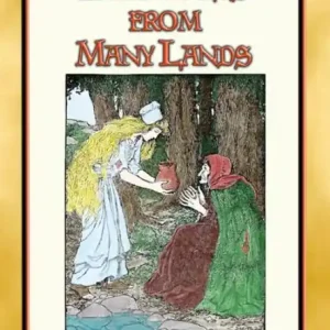 Get Yours FAIRY TALES FROM MANY LANDS - One of the most read children's book of all time: 15 Illustrated Children's Stories from around the world