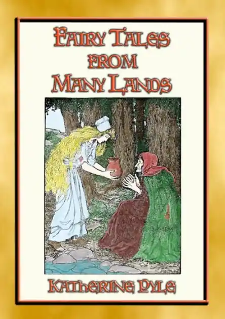 Get Yours FAIRY TALES FROM MANY LANDS - One of the most read children's book of all time: 15 Illustrated Children's Stories from around the world